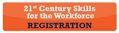 Button to register for the "21st Century Skills for the Workplace"